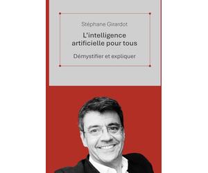 L’Intelligence Artificielle pour tous: Démystifier et expliquer