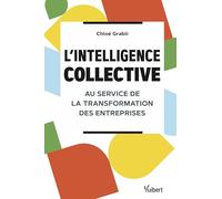 L’intelligence collective au service de la transformation des entreprises