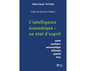 L’intelligence économique : un état d’esprit - Jean-Louis Tertian - Du Palio - broché - Etude