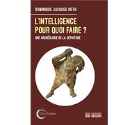 L'intelligence pour quoi faire ?