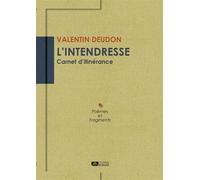 L’intendresse - Carnet d’itinérance - Valentin Deudon - Du Volcan Eds - broché - Poésie