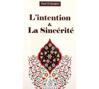 L’INTENTION ET LA SINCéRITé (YûSUF AL-QARADâWî)