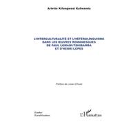 L’interculturalité et l’hétérolinguisme dans les œuvres romanesques de Paul Lomami-Tshibamba et d’Henri Lopes - Arlette Kifungwasi Kufwanda - L'harmattan - broché - Essai