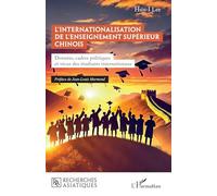 L’internationalisation de l’enseignement supérieur chinois: Données, cadres politiques et vécus des étudiants internationaux