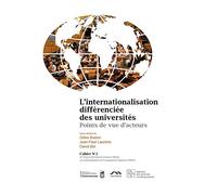 L’internationalisation différenciée des universités. Points de vue d’acteurs: Cahiers RIMES 2 - Réseau international sur la mondialisation de l’enseignement supérieur (RIMES)