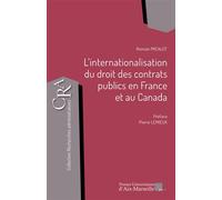 L’internationalisation du droit des contrats publics en France et au Canada - Romain Micalef - Presses Universitaires D'aix-Marseille - broché - Etude