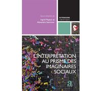 L’interprétation au prisme des imaginaires sociaux L’apport des SIC à la sémiotique, vol. 2 - Alexandra Saemmer - Academia Eds - broché - Essai