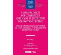 L INTERPRETATION DES CONVENTIONS AMERICAINE ET EUROPEENNE DES DROITS DE L HOMME: ANALYSE COMPARÉE DE LA JURISPRUDENCE DESDEUX COURS DE PROTECTION DES DROITS DE (134)