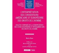 L INTERPRETATION DES CONVENTIONS AMERICAINE ET EUROPEENNE DES DROITS DE L HOMME: ANALYSE COMPARÉE DE LA JURISPRUDENCE DESDEUX COURS DE PROTECTION DES DROITS DE (134)