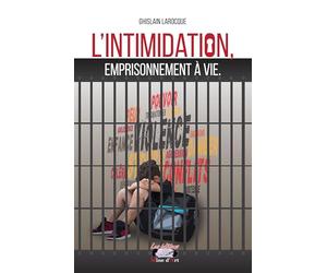 L’intimidation: Un emprisonnement à vie