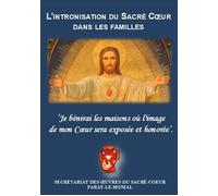 L’Intronisation du Sacré Coeur dans les familles Je bénirai les maisons où l’image de mon Coeur sera exposée et honorée - Collectif - Oeuvres Du Sacre-Coeur - broché - Essai
