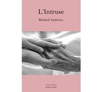 L’Intruse Richard Andrieux (Auteur)