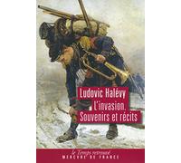 L’invasion: Souvenirs et récits