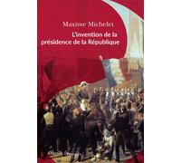 L’invention de la présidence de la République L'oeuvre de Louis-Napoléon Bonaparte - Walter Benjamin - Passés Composés - broché - Essai