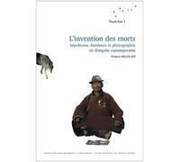 L' invention des morts. sepultures, fantomes et photographies en mong olie contemporaine Sépultures, fantômes et photographies en Mongolie contemporaine - Grégory Delaplace - Etudes Mongoles Et Siberi