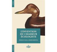 L’invention du chasseur écologiste - Sergio Dalla Bernardina - Comite Des Travaux Historiques Etscientifiques - broché - Essai