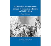 L’Invention du sentiment: roman et économie affective au XVIIIe siècle