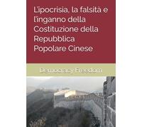 L’ipocrisia, la falsità e l’inganno della Costituzione della Repubblica Popolare Cinese