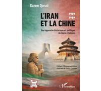 L’Iran et la Chine: 1949-1989 Une approche historique et politique de leurs relations