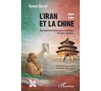 L’Iran et la Chine: 1949-1989 Une approche historique et politique de leurs relations