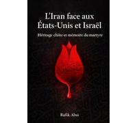 L’Iran face aux États-Unis et Israël: Héritage chiite et mémoire du martyre