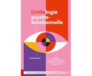 L’iridologie psycho-émotionnelle - Explorer le lien entre terrain, émotions et inconscient à travers l’iris