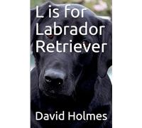 L is for Labrador Retriever