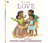 L is for Love: A celebration of family love for pre-schoolers learning their ABCs from the award-winning duo of B is for Baby
