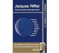 Jacques Rifflet – L'islam dans tous ses états – De Mahomet aux dérives islamites – Broché