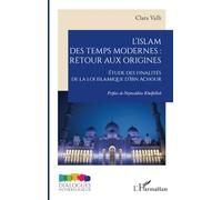 L’islam des temps modernes : retour aux origines: Étude des finalités de la loi islamique d’Ibn Achour