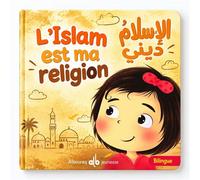 L’Islam est ma religion Edition bilingue français-arabe - MARWA SAFA LIK OGLU - Albouraq - cartonné - Document jeunesse