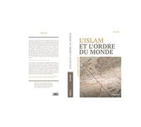 L'islam et l'ordre du monde Le testament de Malek Bennabi - Amir Nour - Heritage Editions - broché - Essai