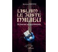 L’islam : le juste milieu