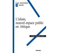 L' Islam, nouvel espace public en Afrique - Gilles Holder - Karthala - broché - Essai