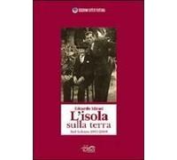 L' Isola Sulla Terra. Dal Salento 1933-2008