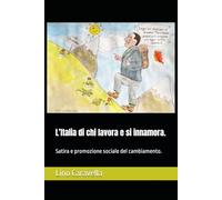L’Italia di chi lavora e si innamora.: Satira e promozione sociale del cambiamento.