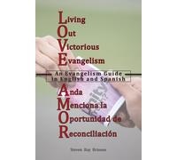 L.Iving O.Ut V.Ictorious E.Vangelism / A.Nda M.Enciona La O.Portunidad De R.Econciliación: An Evangelism Guide In English And Spanish