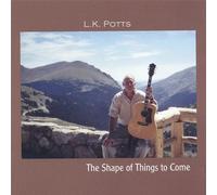 L.K. Potts - Shape of Things to Come