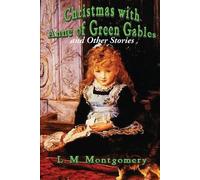 L M Montgomery Christmas with Anne of Green Gables and Other Stories (Poche)