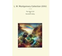 L. M. Montgomery Collection (XXV): Girl Rainbow Valley