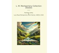 L. M. Montgomery Collection (XXXIX): Rainbow Valley Lucy Maud Short