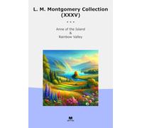 L. M. Montgomery Collection (XXXV): Anne Island Rainbow Valley