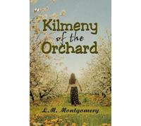 L M Montgomery Kilmeny of the Orchard (Edition1st) (Poche)