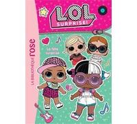 L.O.L. Surprise ! 04 - La fête surprise MGA Entertainment (Auteur), Catherine Kalengula (Auteur)