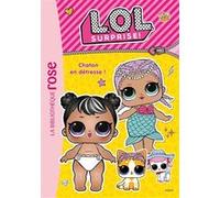 L.O.L. Surprise ! 08 - Chaton en détresse ! MGA Entertainment (Auteur), Catherine Kalengula (Auteur)