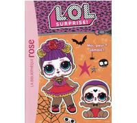L.O.L. Surprise ! 18 - Moi, peur ? Jamais !