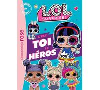 L.O.L. Surprise ! - C'est toi le héros XXL - MGA Entertainment - Bb Rose Verte - Poche - Roman cadet