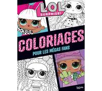 L.O.L. Surprise ! - Coloriages pour les fans: Coloriages pour les fans