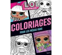 L.O.L. Surprise ! - Coloriages pour les fans - MGA Entertainment - Hachette Jeunesse - broché - Document jeunesse