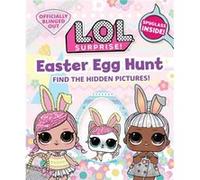 L.O.L. Surprise Easter Egg Hunt by Insight Editions Insight Editions (Auteur)